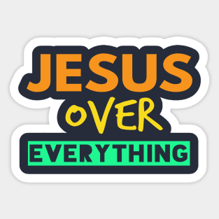 Jesus Over Everything Christians Sticker